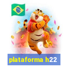 plataforma h22